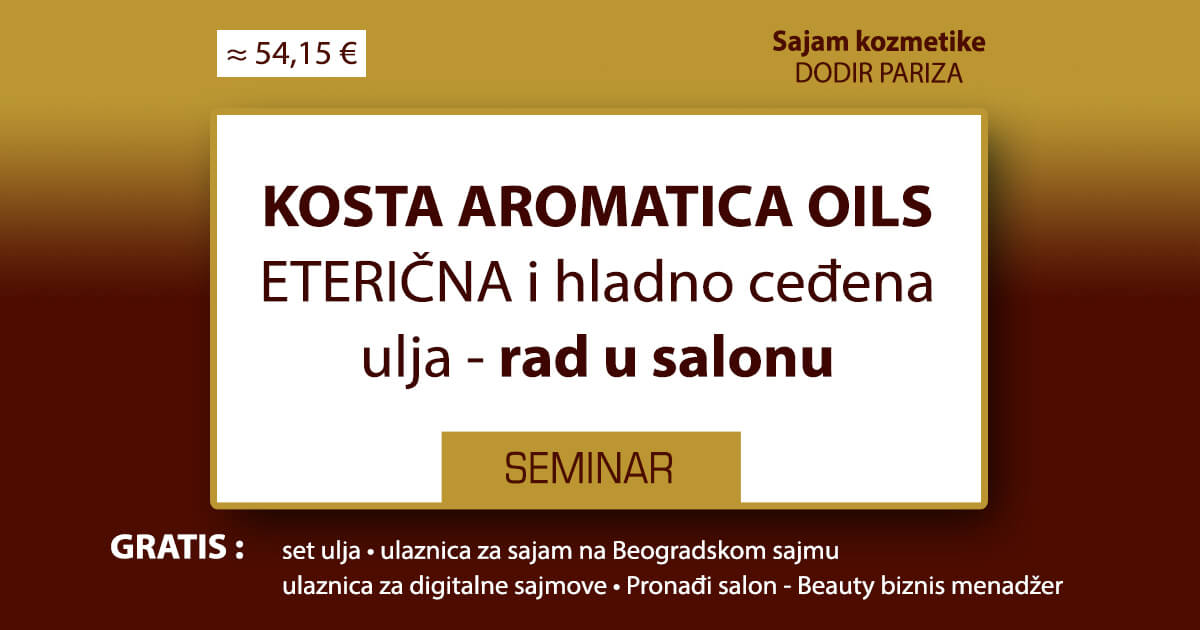 Seminar „Rad sa eteričnim i hladno ceđenim uljima Kosta Aromatica oils“